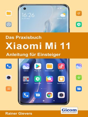 cover image of Das Praxisbuch Xiaomi Mi 11--Anleitung für Einsteiger